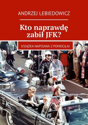 Kto naprawdę zabił JFK? – ebook