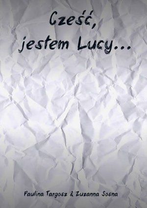 Cześć, jestem Lucy… – ebook