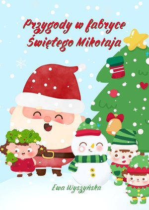 Przygody w fabryce Świętego Mikołaja – ebook