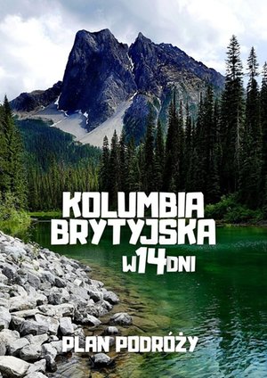 Kolumbia Brytyjska w 14 dni – ebook