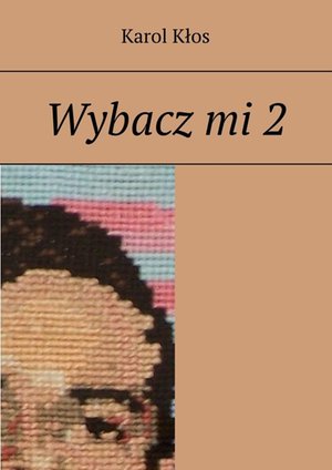 Wybacz mi. Część 2 – ebook