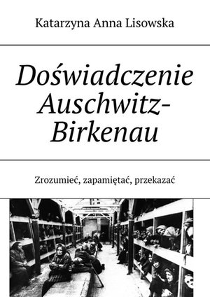 Doświadczenie Auschwitz-Birkenau – ebook