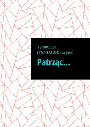 Patrząc… – ebook