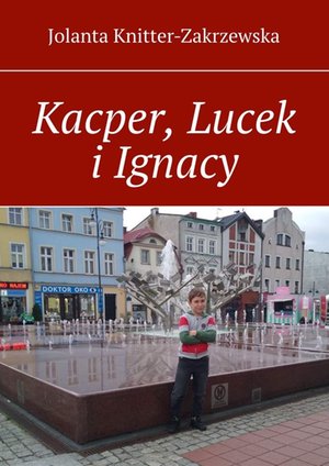 Kacper, Lucek i Ignacy – ebook
