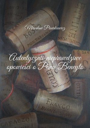 Autentycznie nieprawdziwe opowieści o Panu Beneyto – ebook