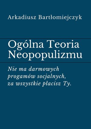 Ogólna Teoria Neopopulizmu – ebook