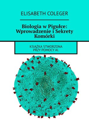 Biologia w Pigułce: Wprowadzenie i Sekrety Komórki – ebook