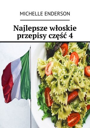 Najlepsze włoskie przepisy. Część 4 – ebook