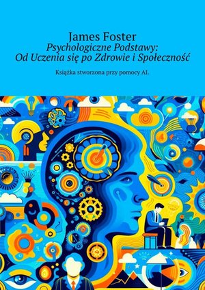 Psychologiczne Podstawy: Od Uczenia się po Zdrowie i Społeczność – ebook
