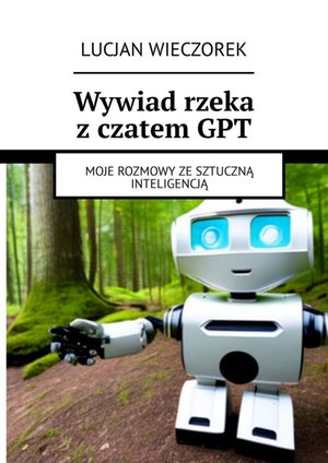 Wywiad rzeka z czatem GPT – ebook