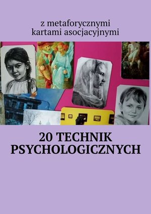 20 technik psychologicznych z metaforycznymi kartami asocjacyjnymi – ebook