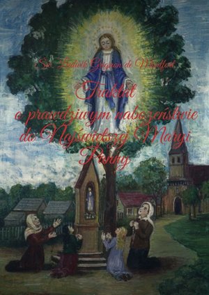 Traktat o prawdziwym nabożeństwie do Najświętszej Maryi Panny – ebook