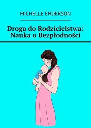 Droga do Rodzicielstwa: Nauka o Bezpłodności – ebook