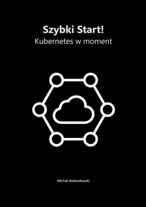 Szybki Start! Kubernetes w moment – ebook