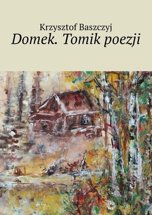 Domek. Tomik poezji – ebook