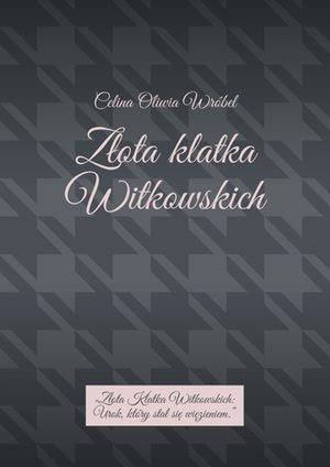 Złota klatka Witkowskich – ebook