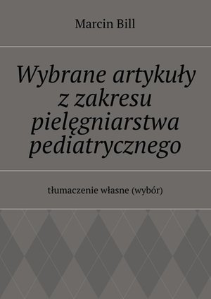 Wybrane artykuły z zakresu pielęgniarstwa pediatrycznego – ebook
