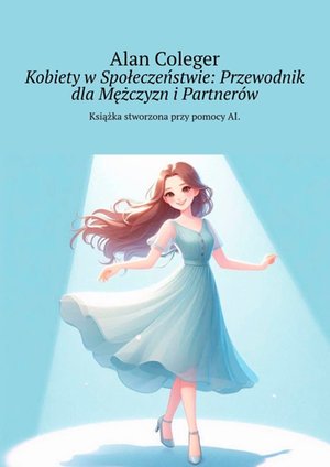 Kobiety w Społeczeństwie: Przewodnik dla Mężczyzn i Partnerów – ebook