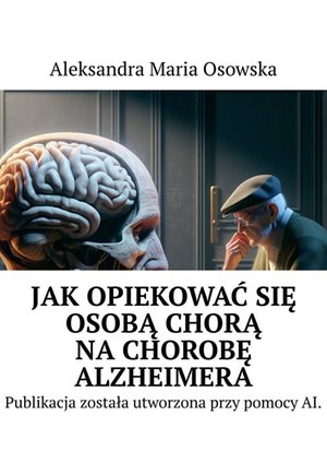 Medycyna: Jak opiekować się osobą chorą na chorobę Alzheimera – ebook