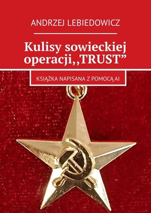 Kulisy sowieckiej operacji "TRUST” – ebook