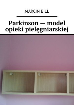 Parkinson — model opieki pielęgniarskiej – ebook