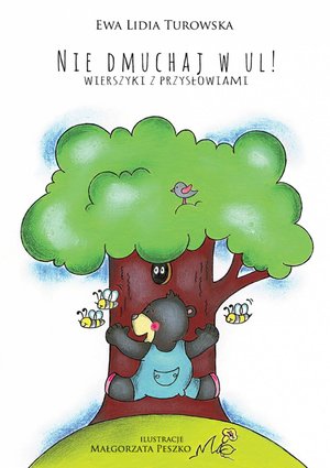 Nie dmuchaj w ul! Wierszyki z przysłowiami – ebook