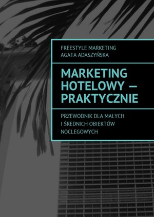 Marketing hotelowy - praktycznie – ebook