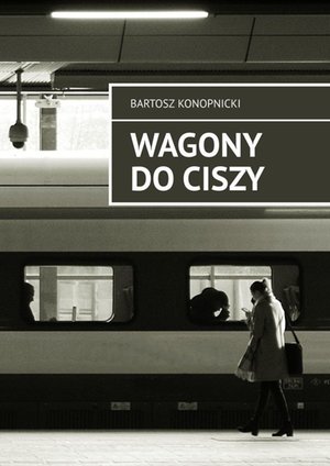 Wagony do ciszy – ebook