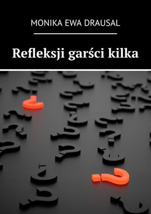 Refleksji garści kilka – ebook