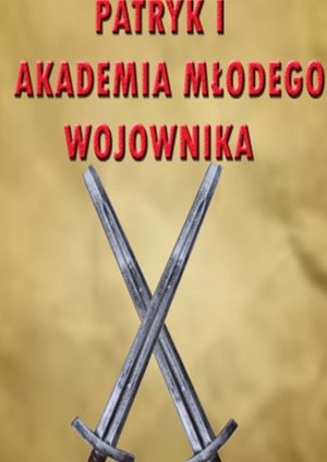 Patryk i Akademia Wojownika – ebook