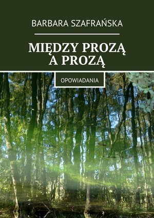 Między prozą a prozą – ebook
