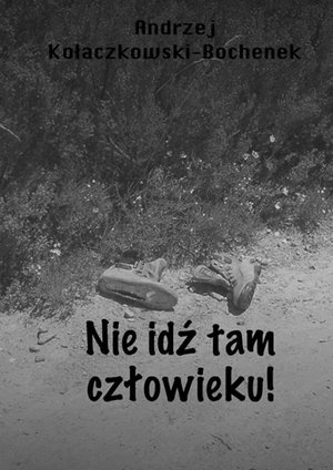 Nie idź tam, człowieku! – ebook