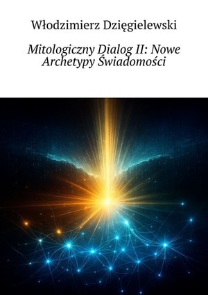 Psychologia: Mitologiczny Dialog II: Nowe Archetypy Świadomości – ebook