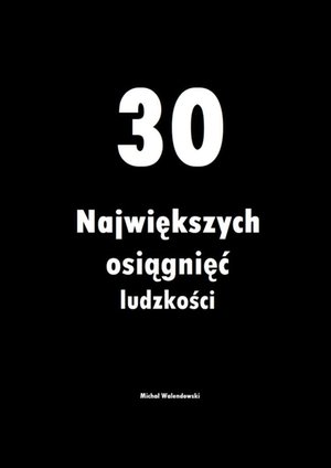 30 Największych osiągnięć ludzkości – ebook