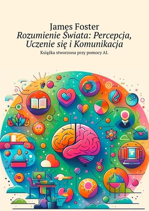 Rozumienie Świata: Percepcja, Uczenie się i Komunikacja – ebook