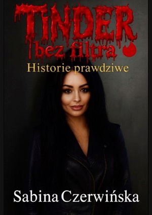 Tinder bez filtra — Historie prawdziwe – ebook
