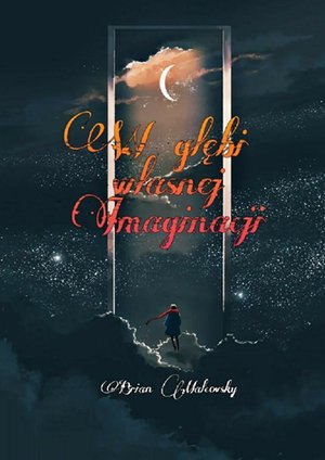 W głębi własnej imaginacji poezje – ebook