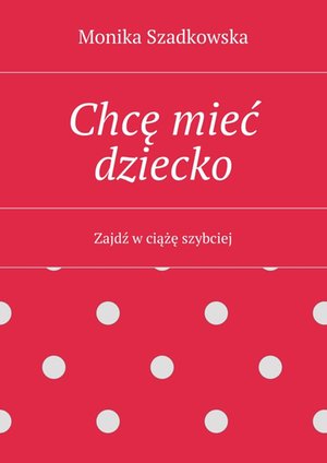 Chcę mieć dziecko – ebook