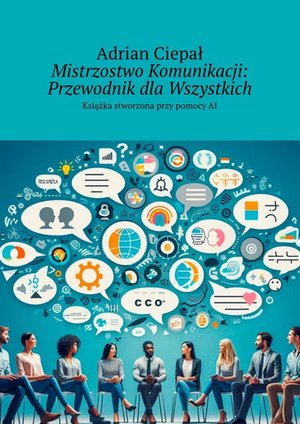 Mistrzostwo Komunikacji: Przewodnik dla Wszystkich – ebook