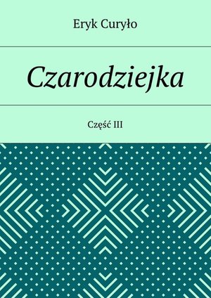 Czarodziejka. Część III – ebook