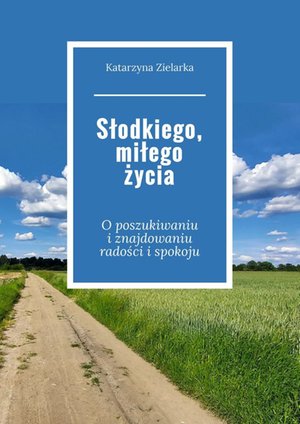 Słodkiego, miłego życia – ebook