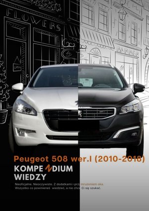 Peugeot 508 (2010—2018). Kompendium Wiedzy Podstawowej – ebook