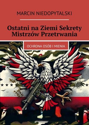 Ostatni na Ziemi Sekrety Mistrzów Przetrwania – ebook