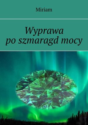 Wyprawa po szmaragd mocy – ebook