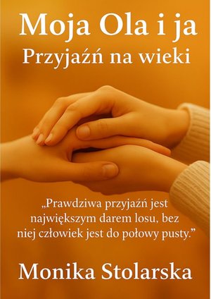 Moja Ola i ja. Przyjaźń na wieki – ebook