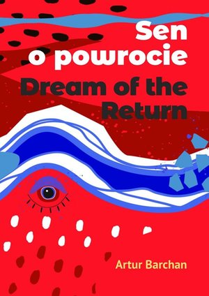 Sen o powrocie. Dream of the Return – ebook