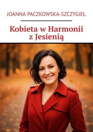 Kobieta w Harmonii z Jesienią – ebook