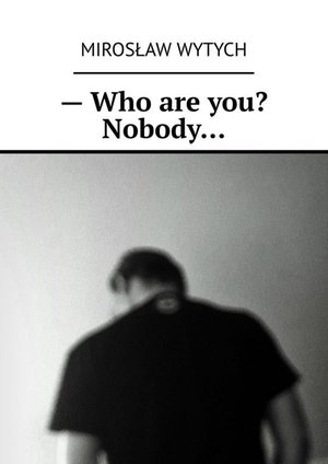 — Who are you? Nobody… – ebook