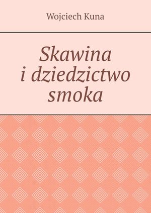 Skawina i dziedzictwo smoka – ebook