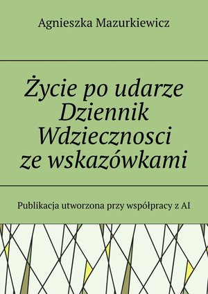 Życie po udarze. Dziennik Wdzięczności ze wskazówkami – ebook
